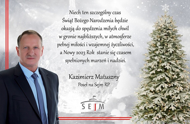 Świąteczne Życzenia składa Poseł na Sejm RP Kazimierz Matuszny